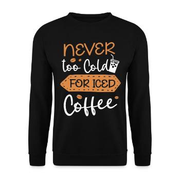 Nie Zu Kalt Für Eiskaffee-liebhaber Koffein - Unisex Pullover - Schwarz - Vorne - Alina (178cm) & Michal (187cm)