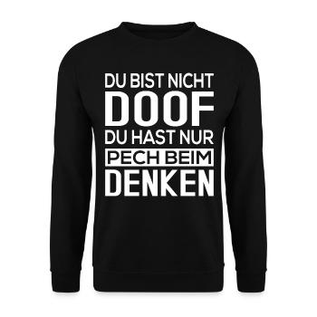 Du bist nicht Doof du hast nur Pech beim Denken - Unisex Pullover - Schwarz - Vorne - Alina (178cm) & Michal (187cm)