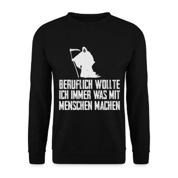 Beruflich wollte ich immer was mit Menschen machen - Unisex Pullover - Schwarz - Vorne - Alina (178cm) & Michal (187cm)