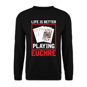 La vie mieux jouer Euchre - Carte de joueur Euchre - Sweat-shirt Unisexe - noir - Devant - Alina (178cm) & Michal (187cm)