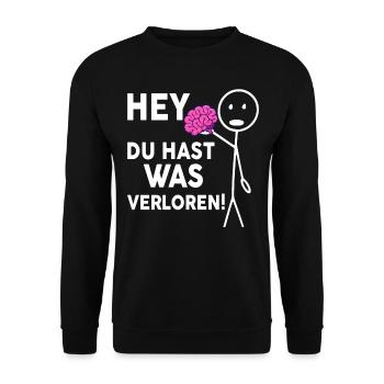 Hey Du Hast Was Verloren Gehirn - Unisex Pullover - Schwarz - Vorne - Alina (178cm) & Michal (187cm)