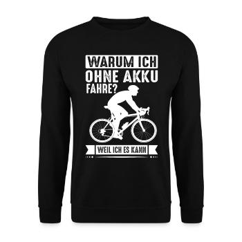 Warum ich ohne Akku Fahre? Weil Ich es kann! - Unisex Pullover - Schwarz - Vorne - Alina (178cm) & Michal (187cm)