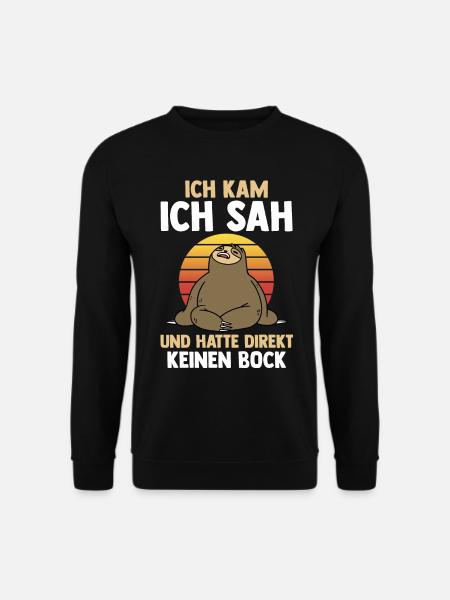 Ich Kam Ich Sah Und Hatte Direkt Keinen Bock Fault - Unisex Pullover - Schwarz