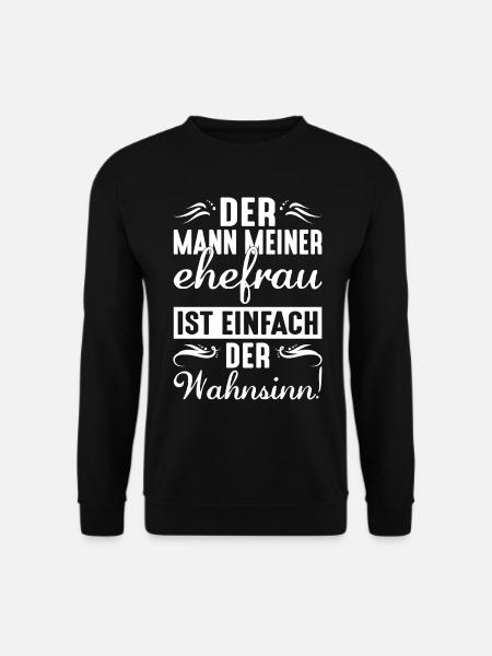 DER MANN MEINER EHEFRAU IST EINFACH DER WAHNSINN - Unisex Pullover - Schwarz