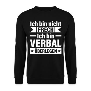 Ich bin nicht frech, ich bin verbal überlegen! - Unisex Pullover - Schwarz - Vorne - Alina (178cm) & Michal (187cm)