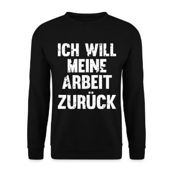 Ich will meine Arbeit zurück - Unisex Pullover - Schwarz - Vorne - Alina (178cm) & Michal (187cm)
