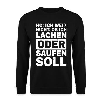 Ich weiß nicht ob ich Lachen oder Saufen soll - Unisex Pullover - Schwarz - Vorne - Alina (178cm) & Michal (187cm)
