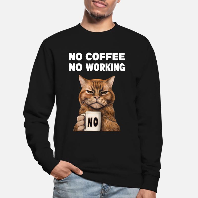 no coffee no working. Grumpy Funny Cat Unisex Sweatshirt