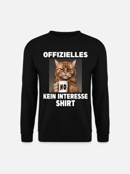 Mürrische Lustige Katze offizielles kein Interesse - Unisex Pullover - Schwarz