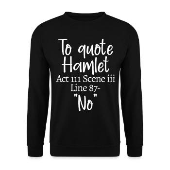 Um Hamlet zu zitieren, Akt III Szene iii Zeile 87 - 'Nein' - Unisex Pullover - Schwarz - Vorne - Alina (178cm) & Michal (187cm)