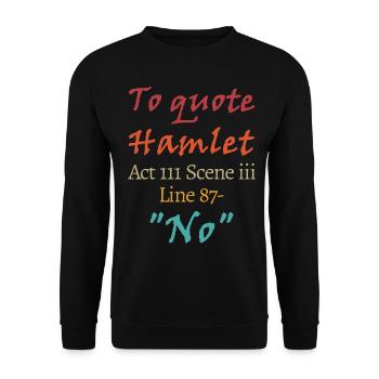 Um Hamlet zu zitieren, Akt III Szene iii Zeile 87 - 'Nein' - Unisex Pullover - Schwarz - Vorne - Alina (178cm) & Michal (187cm)