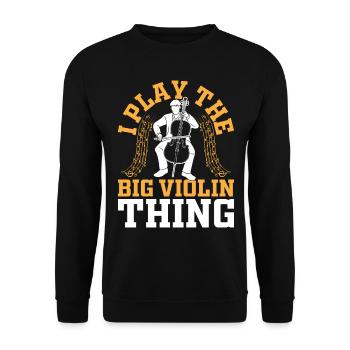 I Play The Big Violin Thing - Funny Double Bassist - Unisex Pullover - Schwarz - Vorne - Alina (178cm) & Michal (187cm)