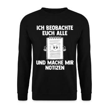 Ich Beobachte Euch Alle Und Mache Mir Notizen - Unisex Pullover - Schwarz - Vorne - Alina (178cm) & Michal (187cm)