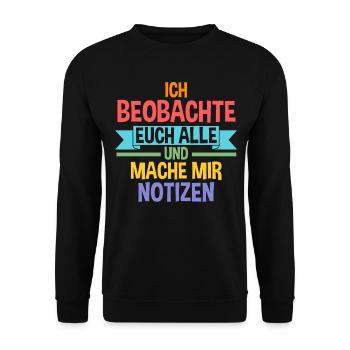 Ich Beobachte Euch Alle Und Mache Mir Notizen - Unisex Pullover - Schwarz - Vorne - Alina (178cm) & Michal (187cm)