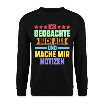 Ich Beobachte Euch Alle Und Mache Mir Notizen - Unisex Pullover - Schwarz - Vorne - Alina (178cm) & Michal (187cm)