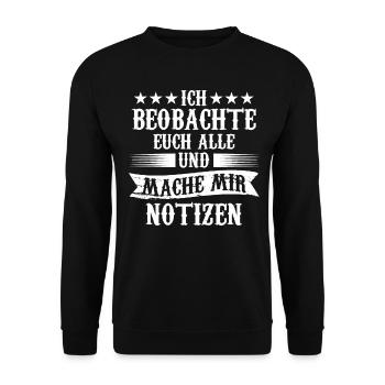Ich Beobachte Euch Alle Und Mache Mir Notizen - Unisex Pullover - Schwarz - Vorne - Alina (178cm) & Michal (187cm)