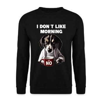Je n’aime pas le chien grincheux du matin avec - Sweat-shirt Unisexe - noir - Devant - Alina (178cm) & Michal (187cm)