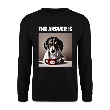 La réponse est non. Grincheux Chien drôle - Sweat-shirt Unisexe - noir - Devant - Alina (178cm) & Michal (187cm)