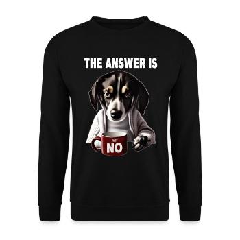 La réponse est non. Grincheux Chien drôle - Sweat-shirt Unisexe - noir - Devant - Alina (178cm) & Michal (187cm)