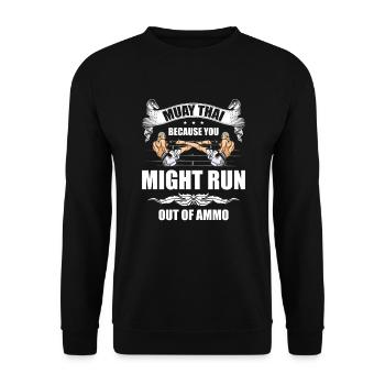 Muay Thai, Weil Dir Die Munition Ausgehen Könnte - Unisex Pullover - Schwarz - Vorne - Alina (178cm) & Michal (187cm)