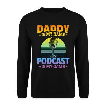 Daddy Podcast Host - Daddy Is My Name Podcasting I - Unisex Sweatshirt - black - Front - Alina (178cm) & Michal (187cm)