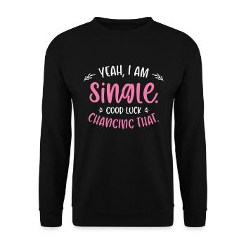 Single Relationship Independent Typography Single - Unisex Sweatshirt - black - Front - Alina (178cm) & Michal (187cm)