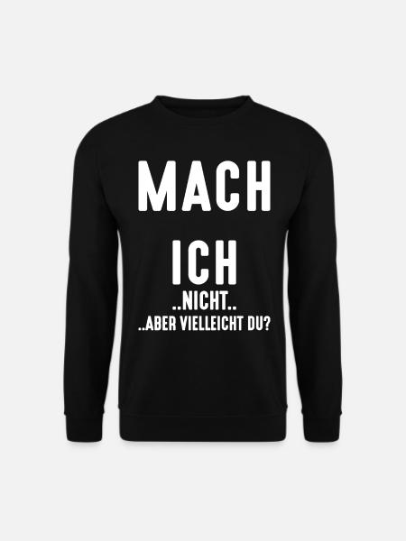 MACH ICH NICHT ABER VIELLEICHT DU? - Unisex Pullover - Schwarz