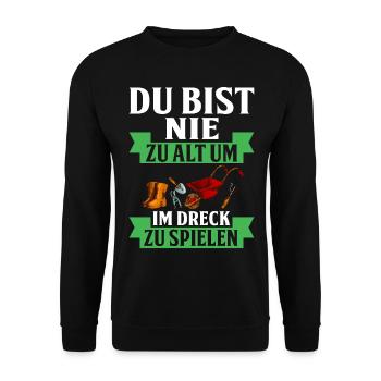Du bist nie zu alt, um im Dreck zu spielen - Unisex Pullover - Schwarz - Vorne - Alina (178cm) & Michal (187cm)