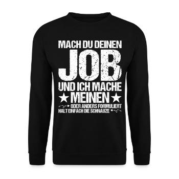 Mach du deinen Job und ich mache Meinen - Unisex Pullover - Schwarz - Vorne - Alina (178cm) & Michal (187cm)