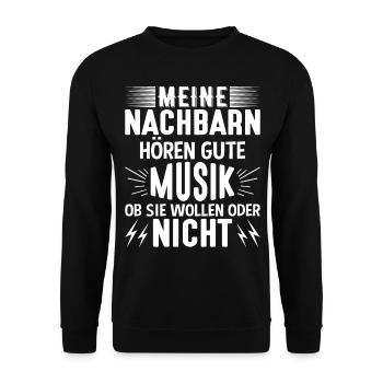 Meine Nachbarn hören gute Musik - Unisex Pullover - Schwarz - Vorne - Alina (178cm) & Michal (187cm)