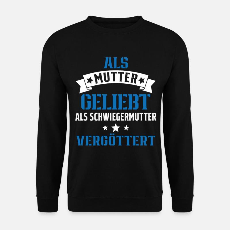 Schwiegermutter Mama Schwiegermama Mutter Mutterta - Unisex Pullover - Schwarz