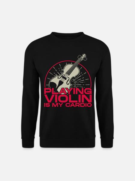 Violin Violinist Playing Violin Is - Unisex Sweatshirt - black