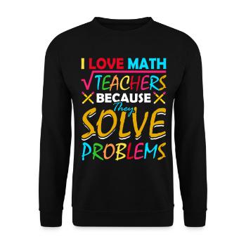I love math teachers because they solve problems - Unisex Sweatshirt - black - Front - Alina (178cm) & Michal (187cm)