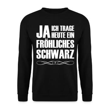 JA ich trage heute ein fröhliches Schwarz - Unisex Pullover - Schwarz - Vorne - Alina (178cm) & Michal (187cm)