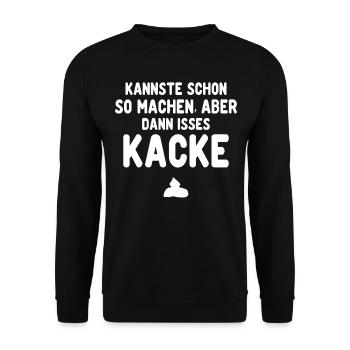KANNSTE SCHON SO MACHEN ABER DANN ISSES KACKE - Unisex Pullover - Schwarz - Vorne - Alina (178cm) & Michal (187cm)