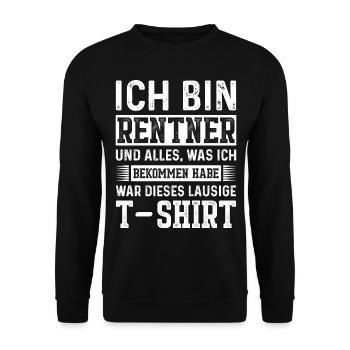 Ich bin Rentner und dieses Shirt ist mein Geschenk - Unisex Pullover - Schwarz - Vorne - Alina (178cm) & Michal (187cm)
