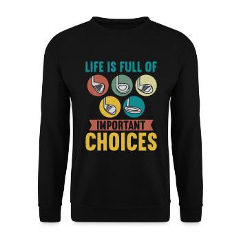 Life is full of important Choices Golfspieler - Unisex Pullover - Schwarz - Vorne - Alina (178cm) & Michal (187cm)