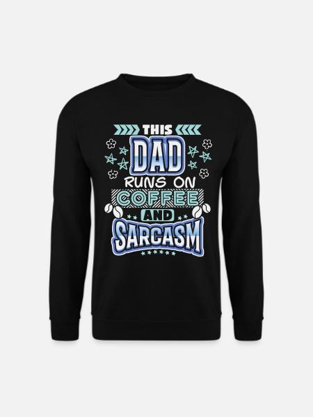 Dad-Daddy, Papa-Vater Kaffee, Sarkasmus Spruch - Unisex Pullover - Schwarz
