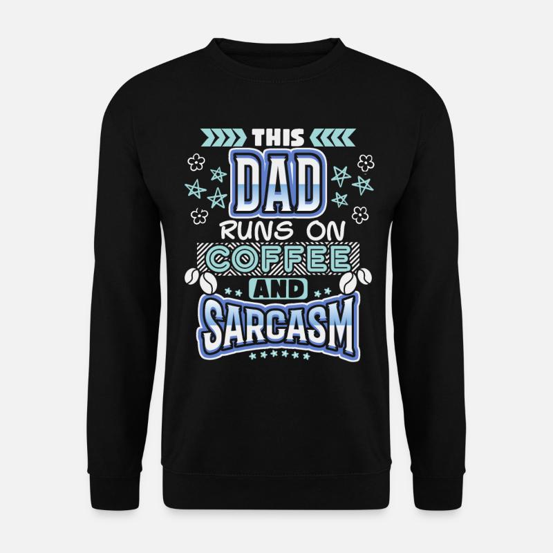 Daddy, daddy-daddy coffee, sarcasm saying - Unisex Sweatshirt - black