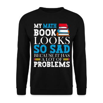 Ein Mathebuch Sieht So Traurig Aus, Weil Es - Unisex Pullover - Schwarz - Vorne - Alina (178cm) & Michal (187cm)