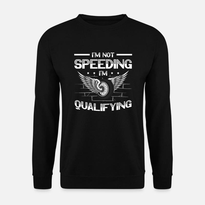 Ich Fahre Nicht Zu Schnell, Ich Qualifiziere Mich - Unisex Pullover - Schwarz