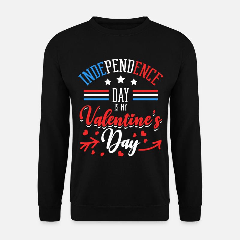 Independence Day Ist Mein Valentinstag Lover - Unisex Pullover - Schwarz