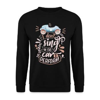 Car saying, funny automobile, singing - Unisex Sweatshirt - black - Front - Alina (178cm) & Michal (187cm)