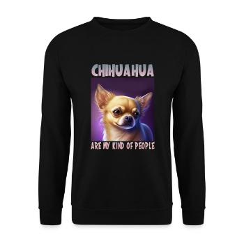 Hunde Spruch Chihuahua Design für Hundeliebhaber - Unisex Pullover - Schwarz - Vorne - Alina (178cm) & Michal (187cm)