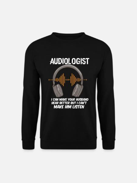 Audiologist I Can Make Your Husband - Unisex Pullover - Schwarz