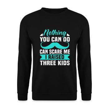 Father's Day Nothing you can do can scare me I raised - Unisex Sweatshirt - black - Front - Alina (178cm) & Michal (187cm)