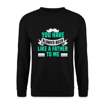 Vatertag You have always been like a father to me - Unisex Pullover - Schwarz - Vorne - Alina (178cm) & Michal (187cm)