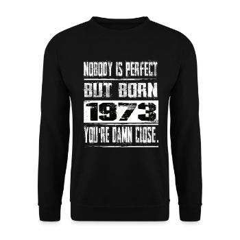 No one is perfect but born 1973 birthday - Unisex Sweatshirt - black - Front - Alina (178cm) & Michal (187cm)