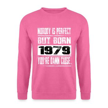 Niemand Is Perfekt Aber geboren 1979 Geburtstag - Unisex Pullover - Pink - Vorne