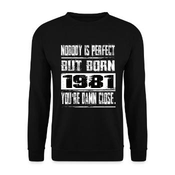 No one is perfect but born 1981 birthday - Unisex Sweatshirt - black - Front - Alina (178cm) & Michal (187cm)